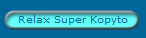 Relax Super Kopyto